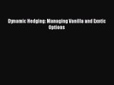 Read Dynamic Hedging: Managing Vanilla and Exotic Options Ebook Free