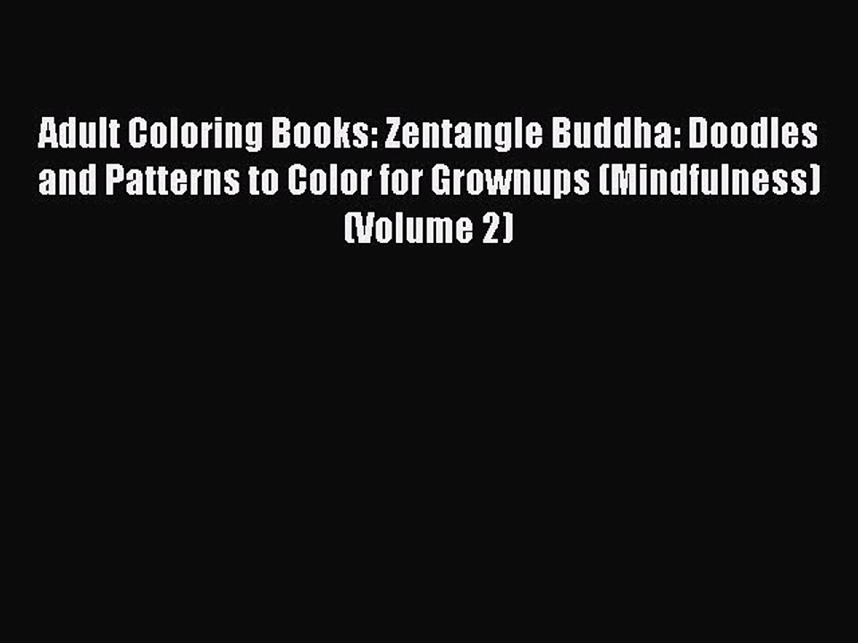 [Download] Adult Coloring Books: Zentangle Buddha: Doodles and Patterns to Color for Grownups