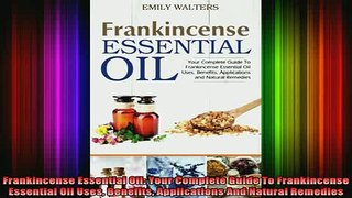 FREE EBOOK ONLINE  Frankincense Essential Oil Your Complete Guide To Frankincense Essential Oil Uses Online Free