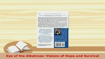 Download  Eye of the Albatross Visions of Hope and Survival Free Books