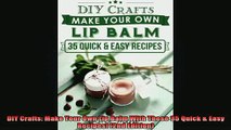 Downlaod Full PDF Free  DIY Crafts Make Your Own Lip Balm With These 35 Quick  Easy Recipes 2nd Edition Online Free