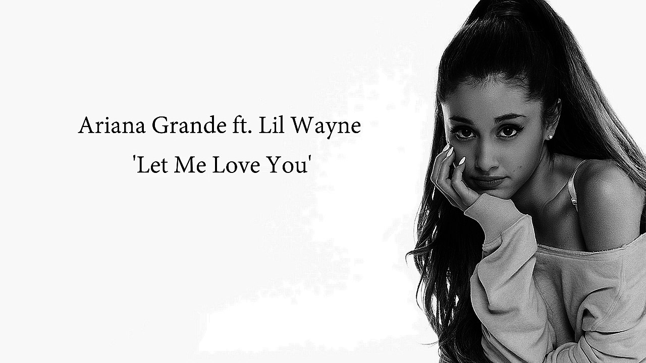 Ariana Grande - Let Me Love You (Lyrics)