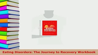 PDF  Eating Disorders The Journey to Recovery Workbook PDF Online