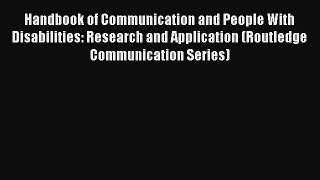 Read Handbook of Communication and People With Disabilities: Research and Application (Routledge