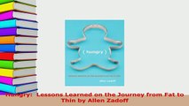 Download  Hungry  Lessons Learned on the Journey from Fat to Thin by Allen Zadoff Free Books