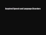 Read Acquired Speech and Language Disorders PDF Free
