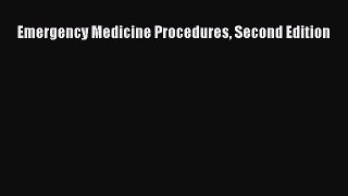 Read Emergency Medicine Procedures Second Edition Ebook Free