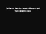 [PDF] California Rancho Cooking: Mexican and Californian Recipes  Book Online