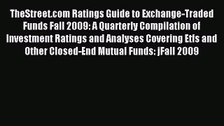 Read TheStreet.com Ratings Guide to Exchange-Traded Funds Fall 2009: A Quarterly Compilation