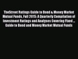 Read TheStreet Ratings Guide to Bond & Money Market Mutual Funds Fall 2015: A Quarterly Compilation