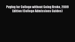 Read Paying for College without Going Broke 2009 Edition (College Admissions Guides) Ebook