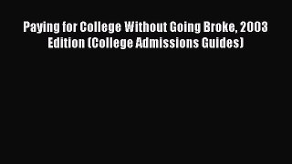 Read Paying for College Without Going Broke 2003 Edition (College Admissions Guides) Ebook