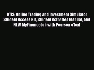 Download OTIS: Online Trading and Investment Simulator Student Access Kit Student Activities