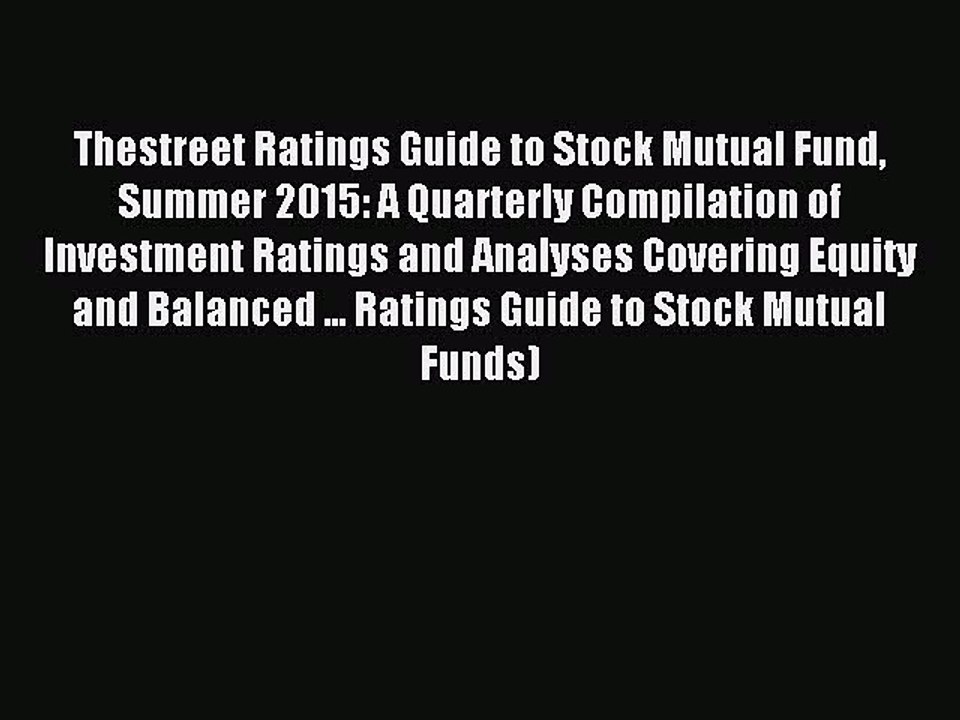 Read Thestreet Ratings Guide to Stock Mutual Fund Summer 2015: A Quarterly Compilation of Investment