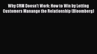 Read Why CRM Doesn't Work: How to Win by Letting Customers Manange the Relationship (Bloomberg)