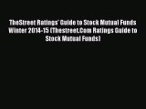 Read TheStreet Ratings' Guide to Stock Mutual Funds Winter 2014-15 (Thestreet.Com Ratings Guide