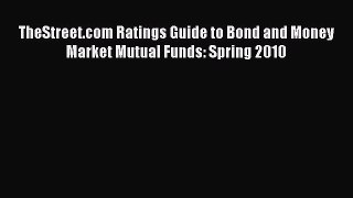 Read TheStreet.com Ratings Guide to Bond and Money Market Mutual Funds: Spring 2010 Ebook Free