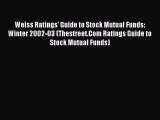Read Weiss Ratings' Guide to Stock Mutual Funds: Winter 2002-03 (Thestreet.Com Ratings Guide
