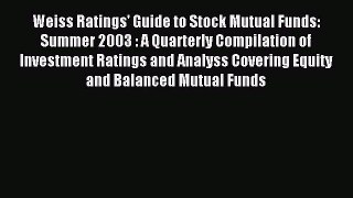 Read Weiss Ratings' Guide to Stock Mutual Funds: Summer 2003 : A Quarterly Compilation of Investment