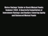 Read Weiss Ratings' Guide to Stock Mutual Funds: Summer 2003 : A Quarterly Compilation of Investment