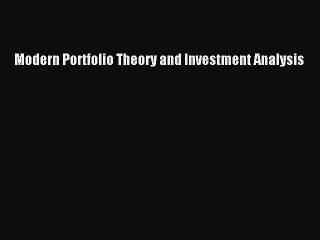 Read Modern Portfolio Theory and Investment Analysis Ebook Free