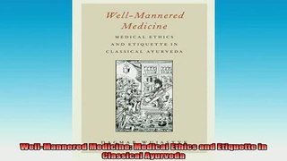 READ book  WellMannered Medicine Medical Ethics and Etiquette in Classical Ayurveda Full EBook