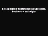 Read Developments in Collateralized Debt Obligations: New Products and Insights Ebook Free