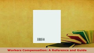 Download  Workers Compensation A Reference and Guide Free Books