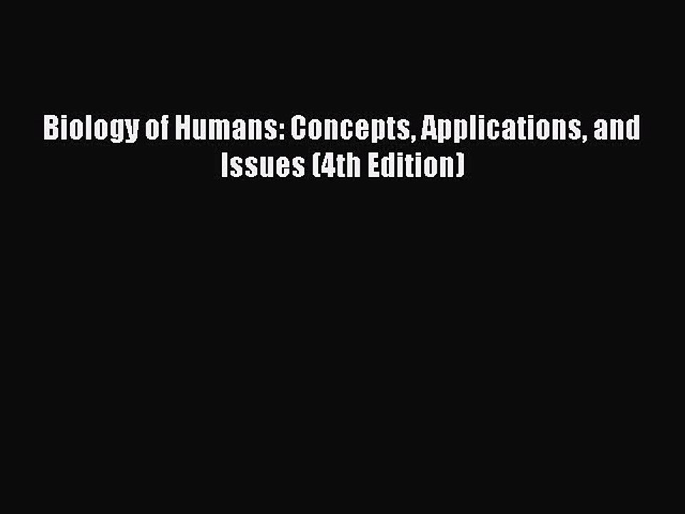 [PDF] Biology of Humans: Concepts Applications and Issues (4th Edition)  Full EBook