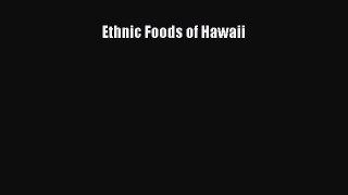 [Download] Ethnic Foods of Hawaii  Full EBook