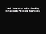 Read Stock Enhancement and Sea Ranching: Developments Pitfalls and Opportunities Ebook Free