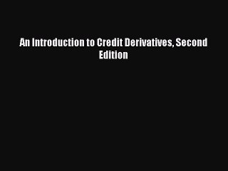 Download An Introduction to Credit Derivatives Second Edition PDF Free