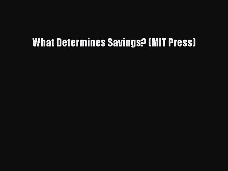 Download What Determines Savings? (MIT Press) Ebook Online