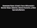 [PDF] Hometown Flavor: A Cook's Tour of Wisconsin's Butcher Shops Bakeries Cheese Factories