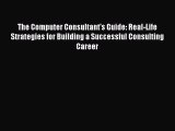 [PDF] The Computer Consultant's Guide: Real-Life Strategies for Building a Successful Consulting