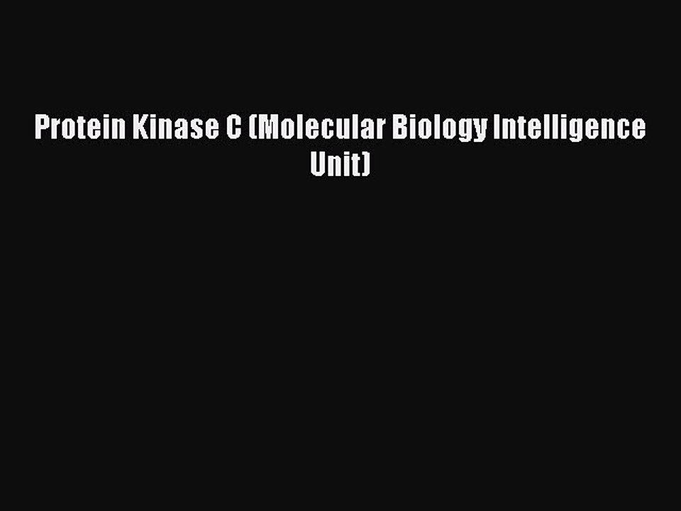 PDF Protein Kinase C (Molecular Biology Intelligence Unit)  EBook