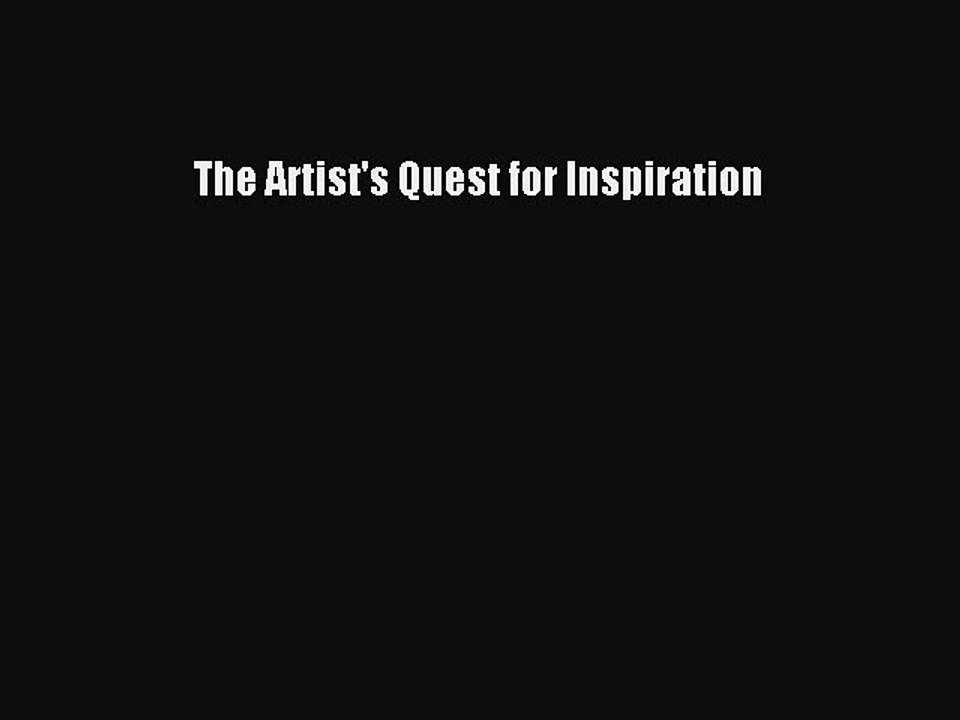 [Download] The Artist's Quest for Inspiration Read Free