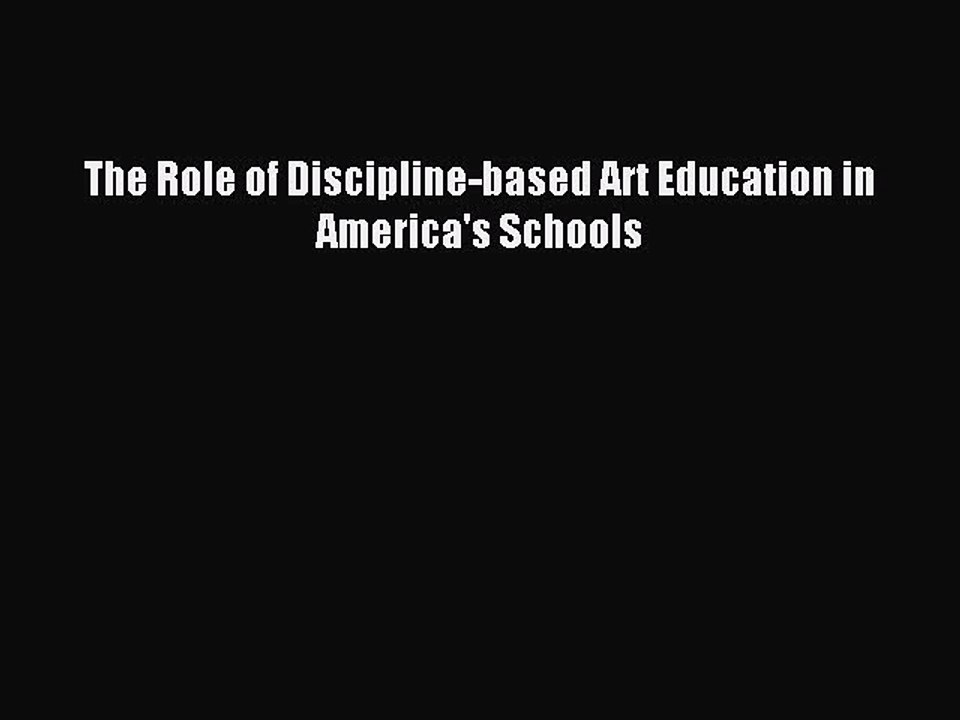 [Download] The Role of Discipline-based Art Education in America's Schools Ebook Free