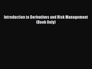 Download Introduction to Derivatives and Risk Management (Book Only) PDF Free