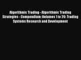 Read Algorithmic Trading - Algorithmic Trading Strategies - Compendium: Volumes 1 to 20: Trading