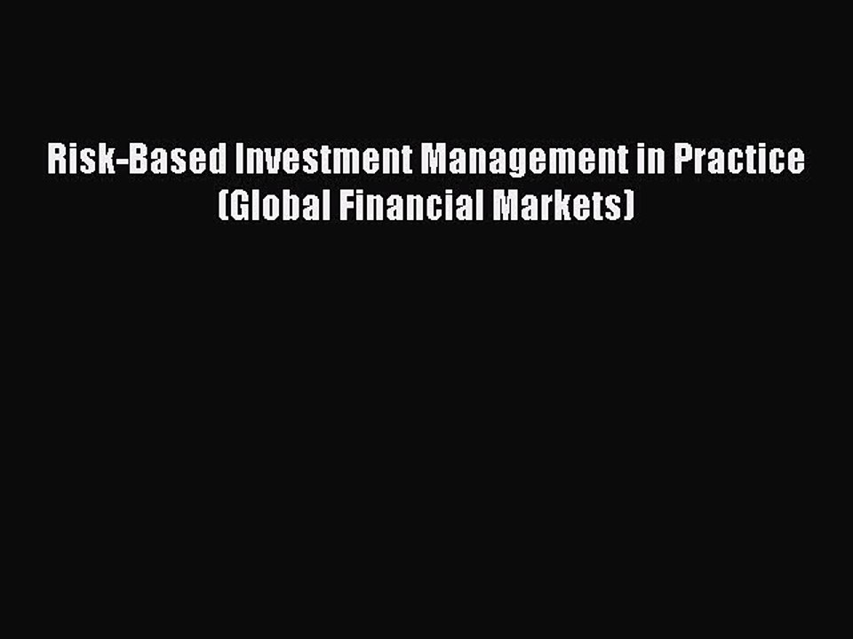 Read Risk-Based Investment Management in Practice (Global Financial Markets) Ebook Free