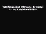 Read TExES Mathematics 4-8 115 Teacher Certification Test Prep Study Guide (XAM TEXES) PDF