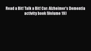 Read Read a Bit! Talk a Bit! Car: Alzheimer's Dementia activity book (Volume 19) Ebook Free