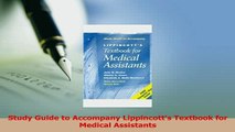 Read  Study Guide to Accompany Lippincotts Textbook for Medical Assistants Ebook Free