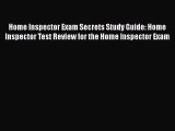 Read Home Inspector Exam Secrets Study Guide: Home Inspector Test Review for the Home Inspector