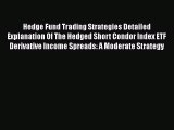 Read Hedge Fund Trading Strategies Detailed Explanation Of The Hedged Short Condor Index ETF