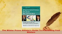Read  The Blister Prone Athletes Guide To Preventing Foot Blisters Ebook Free