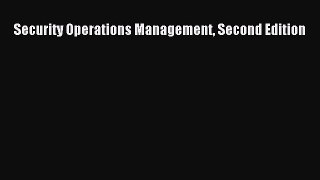 Download Security Operations Management Second Edition PDF Online
