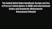 Read The Safety Relief Valve Handbook: Design and Use of Process Safety Valves to ASME and