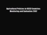 Read Agricultural Policies in OECD Countries:  Monitoring and Evaluation 2007 Ebook Free